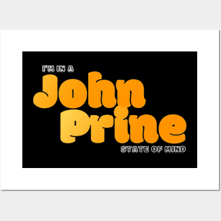 I'm in a John Prine State of Mind Posters and Art